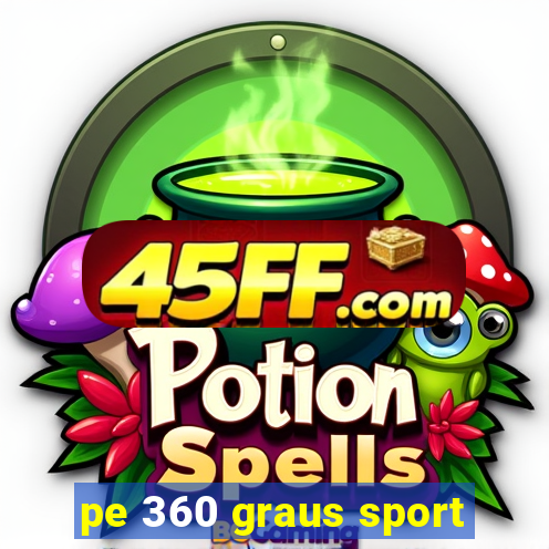 pe 360 graus sport